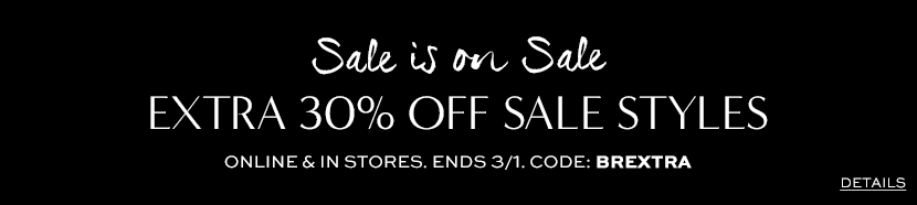extra 30 percent off sale styles. code: brextra.